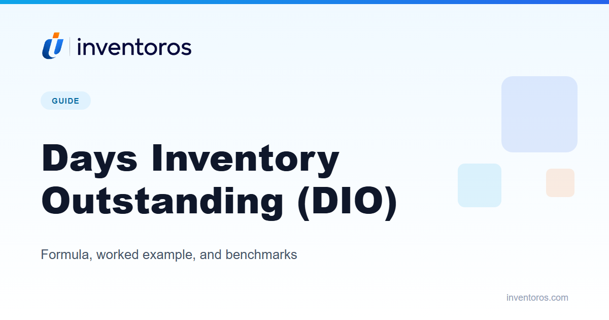 Days Inventory Outstanding (DIO): Formula, Worked Example, and How to Improve It