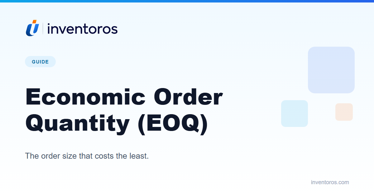 Economic Order Quantity (EOQ): The Formula That Sets Your Order Size