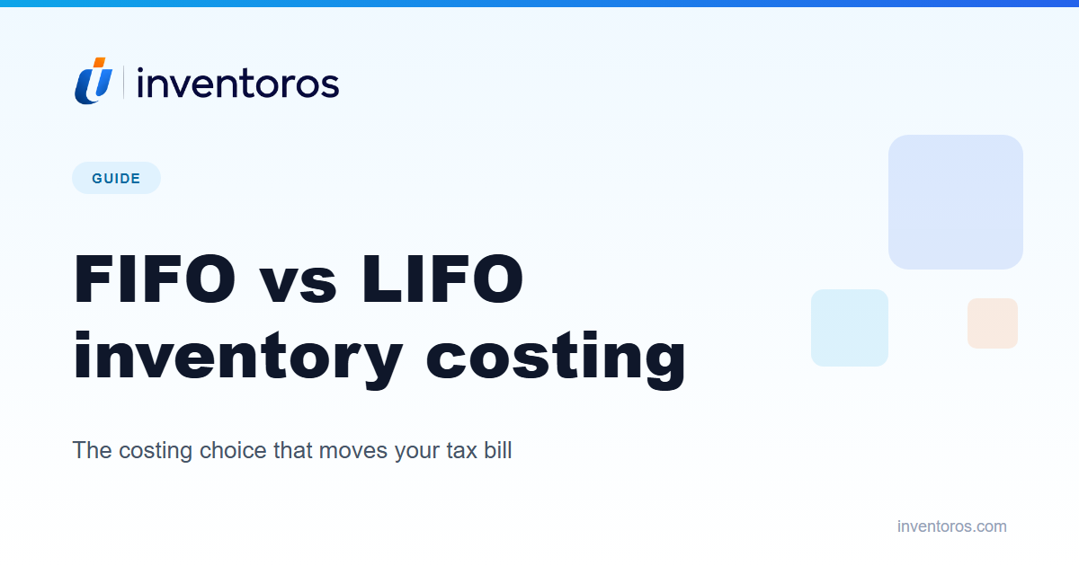 FIFO vs LIFO Inventory: How Each Method Changes Your Profit and Taxes