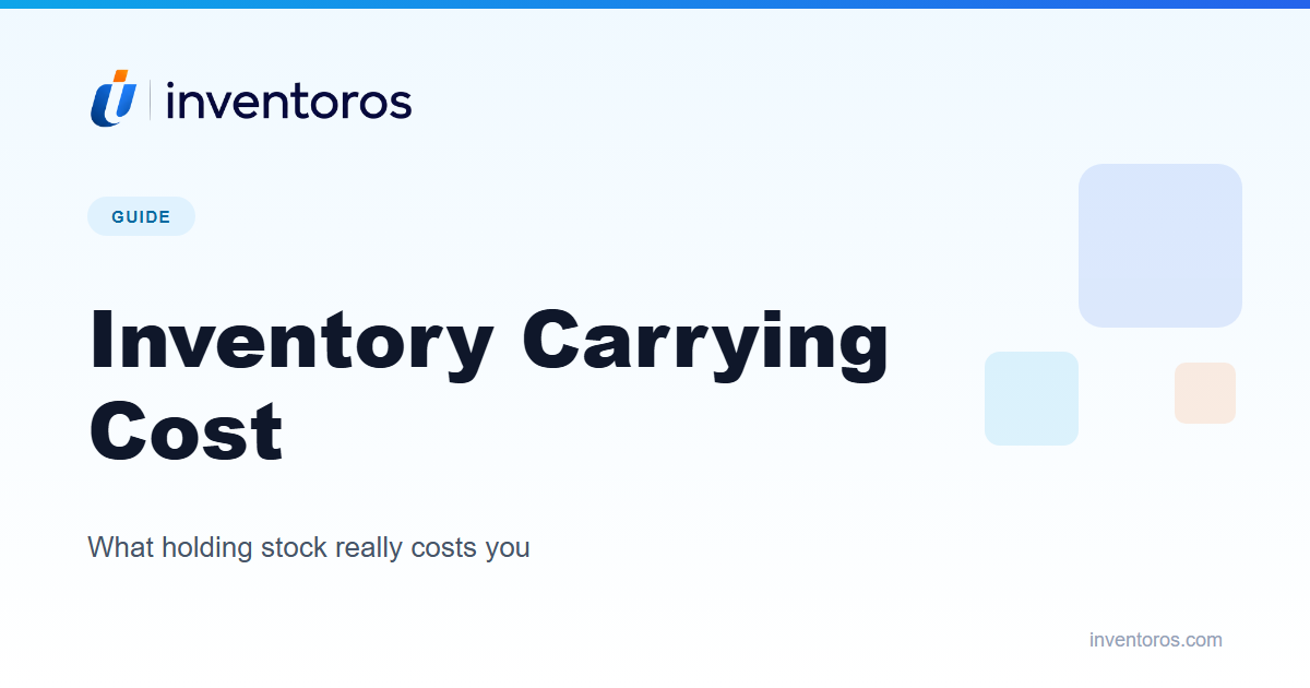 Inventory Carrying Cost: The Formula, a Worked Example, and How to Cut It