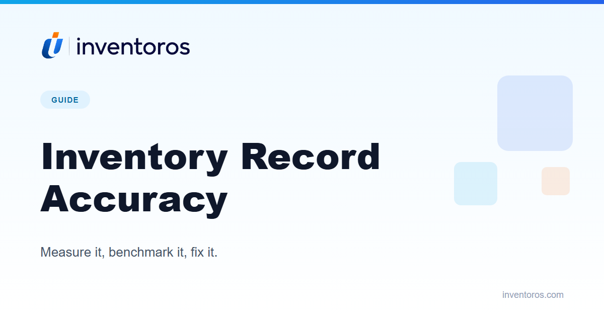 Inventory Record Accuracy: How to Measure It and Fix It