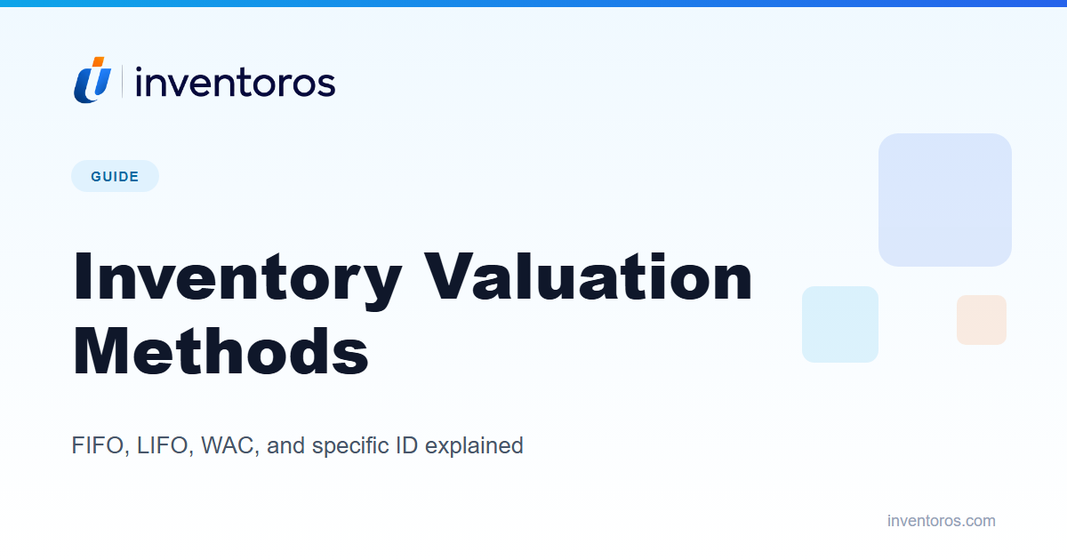 Inventory Valuation Methods: FIFO, LIFO, WAC, and How to Choose