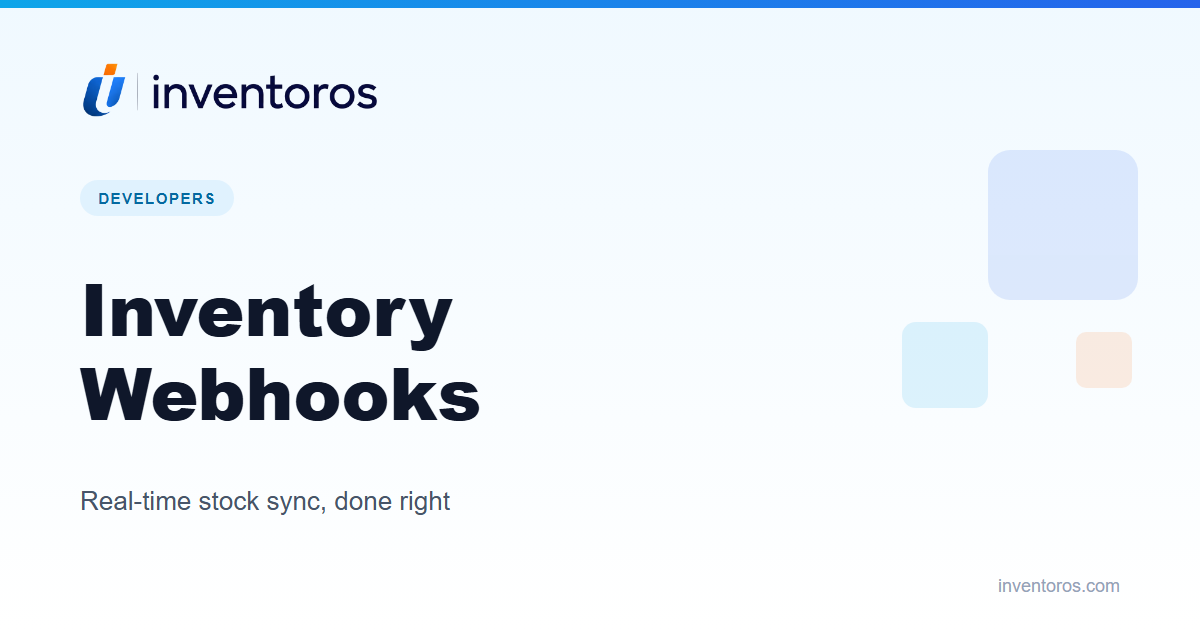 Inventory Webhooks: Real-Time Stock Sync Without the Polling