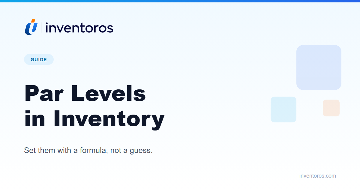 Par Levels in Inventory: How to Set Them Without Guessing
