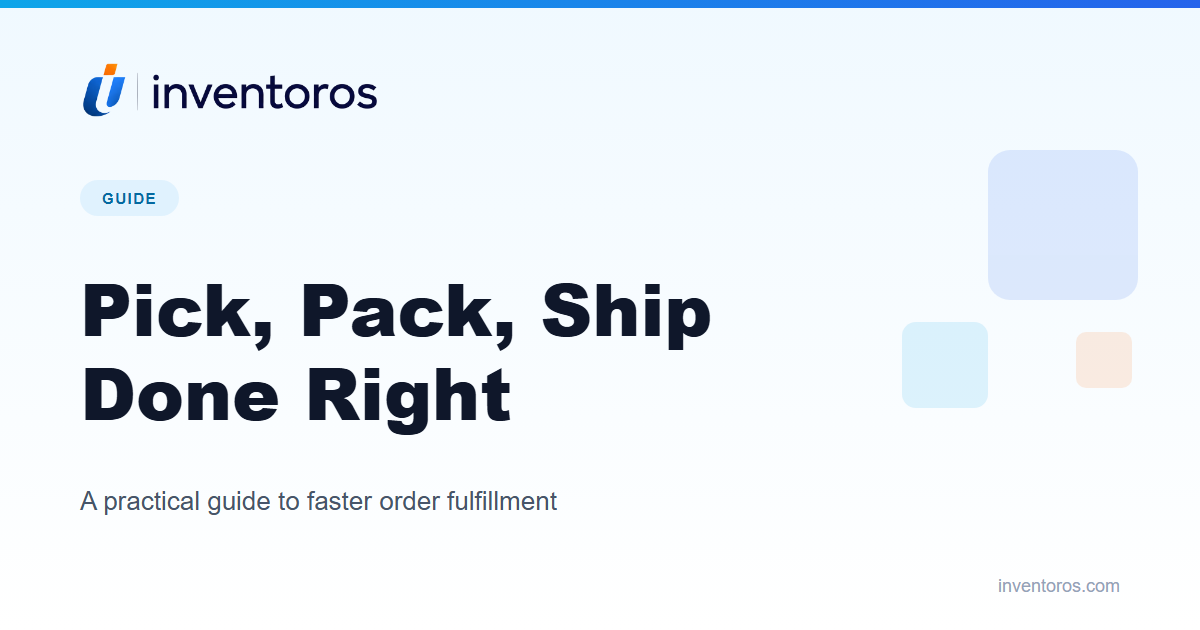 The Pick, Pack, Ship Process: A Practical Guide to Faster Fulfillment